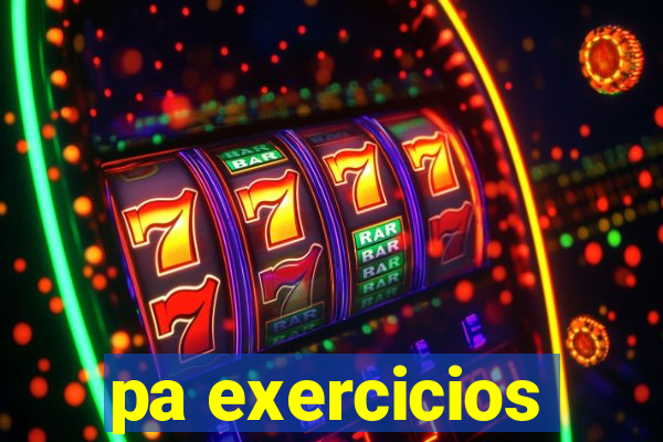 pa exercicios
